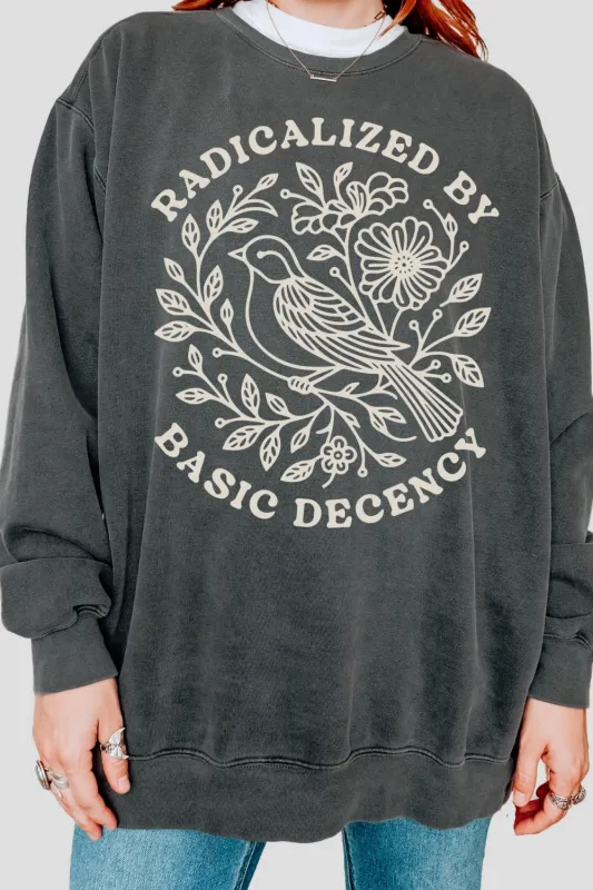 Radicalized By Basic Decency Bird Sweatshirt For Women sold by Fancy Tees