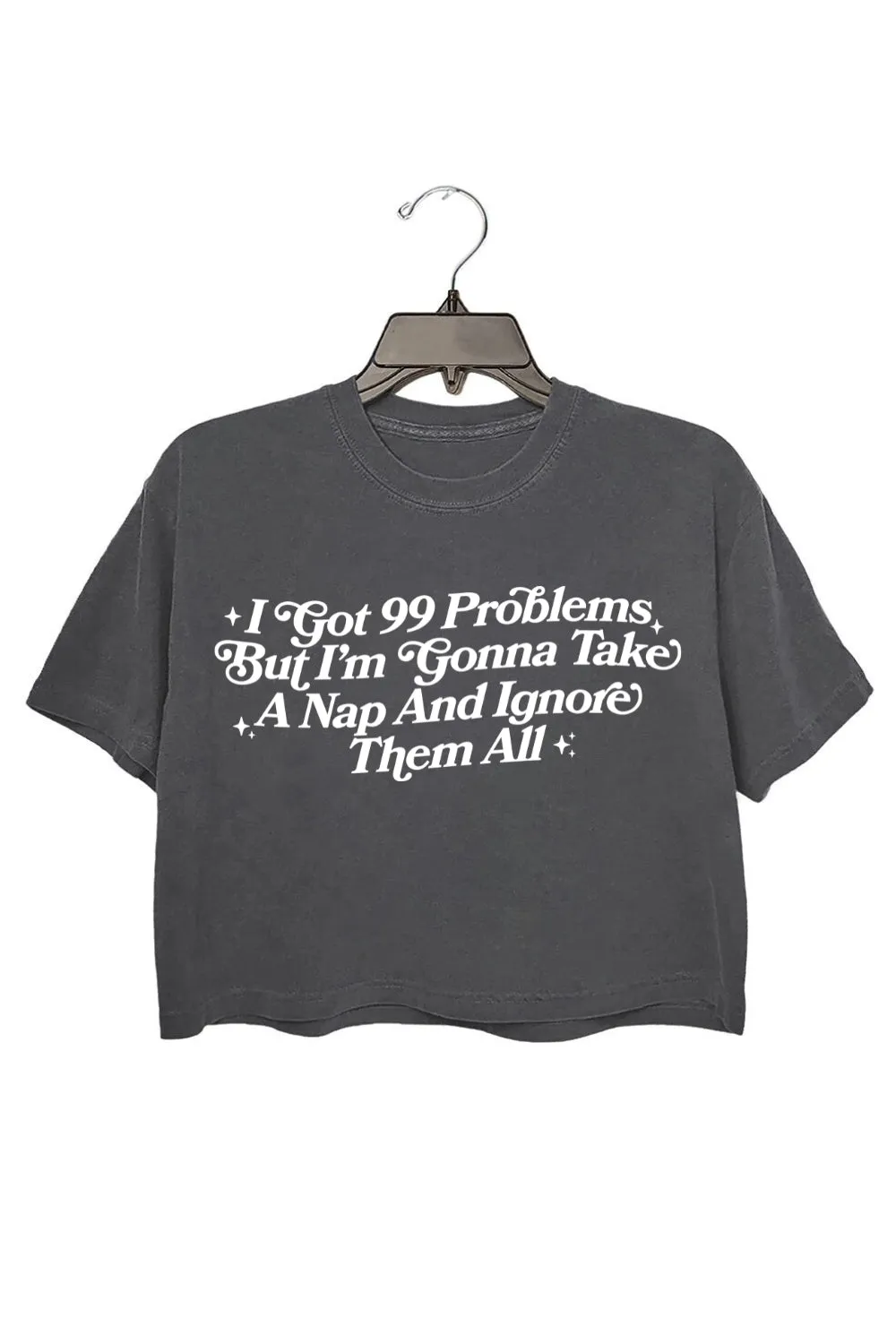 I Got 99 Problems But I'm Gonna Take A Nap Crop Top For Women sold by Fancy Tees