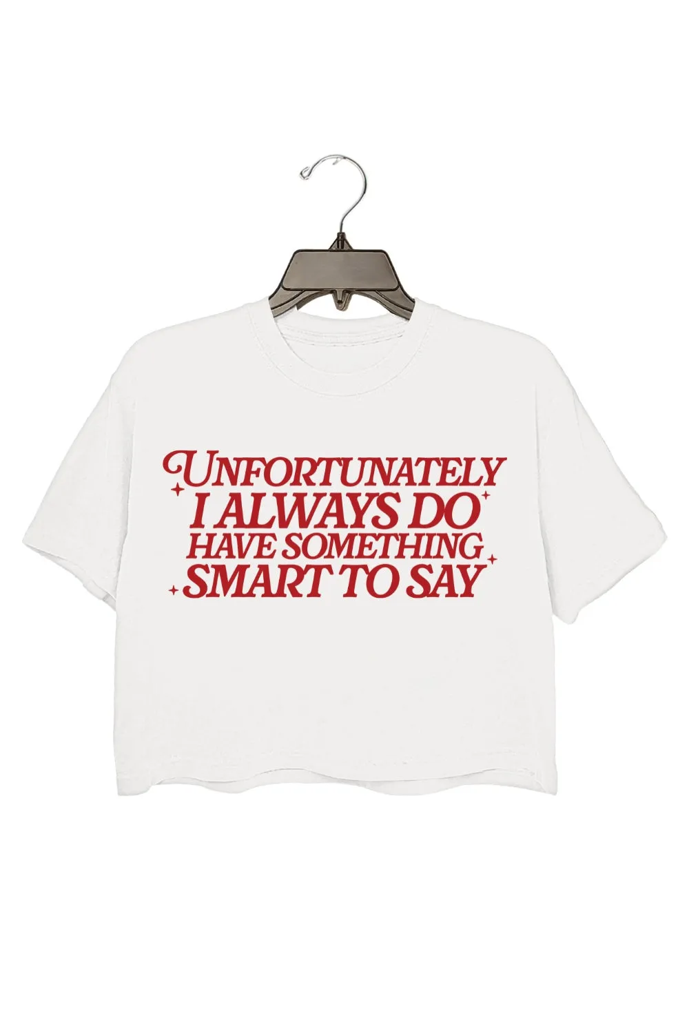 Unfortunately I Always Do Have Something Smart To Say Crop Top For Women sold by Fancy Tees product image thumbnail 2