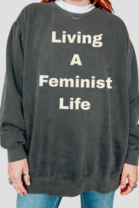 Living A Feminist Life Sweatshirt For Women sold by Fancy Tees
