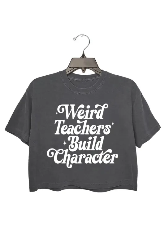 Weird Teachers Build Character Crop Top For Women sold by Fancy Tees
