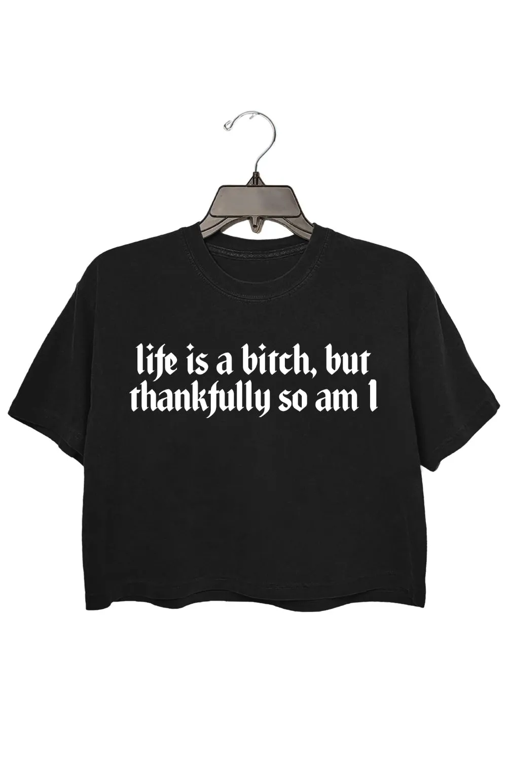 Life Is A B!tch But Thankfully So Am I Crop Top For Women sold by Fancy Tees product image thumbnail 3