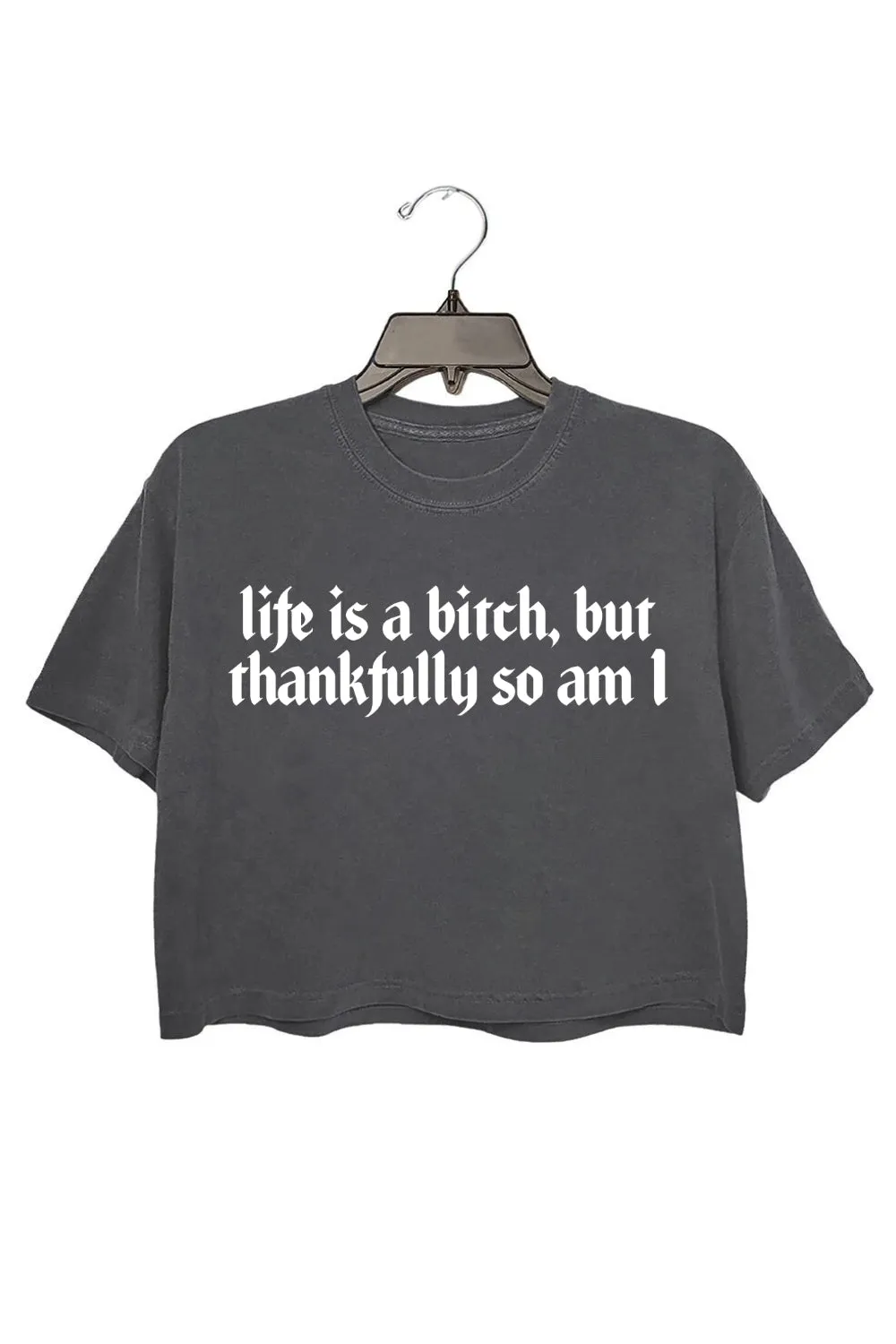 Life Is A B!tch But Thankfully So Am I Crop Top For Women sold by Fancy Tees