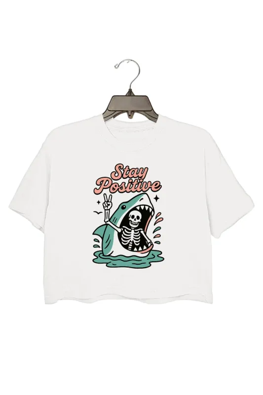 Stay Positive Skeleton Shark Crop Top For Women made by Fancy Tees