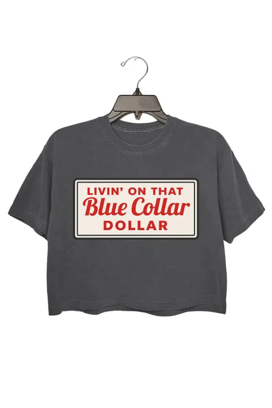 Living On That Blue Collar Dollar Crop Top For Women sold by Fancy Tees