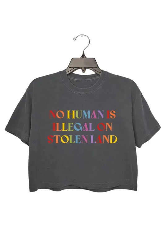No Human Is Illegal On Stolen Land Crop Top For Women sold by Fancy Tees