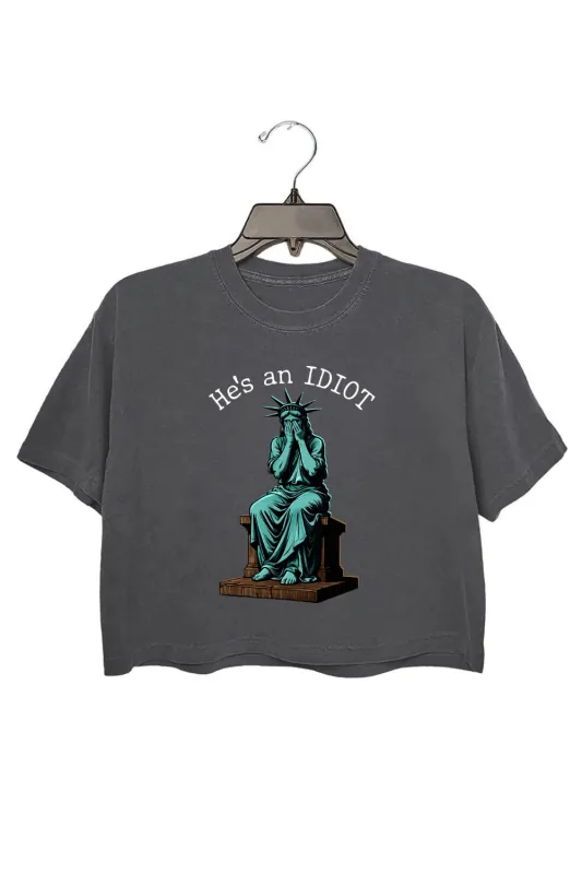 He's An Idiot Crop Top For Women sold by Fancy Tees