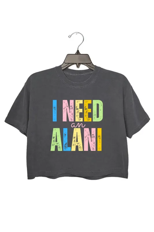 I Need An Alani Summer Crop Top For Women sold by Fancy Tees