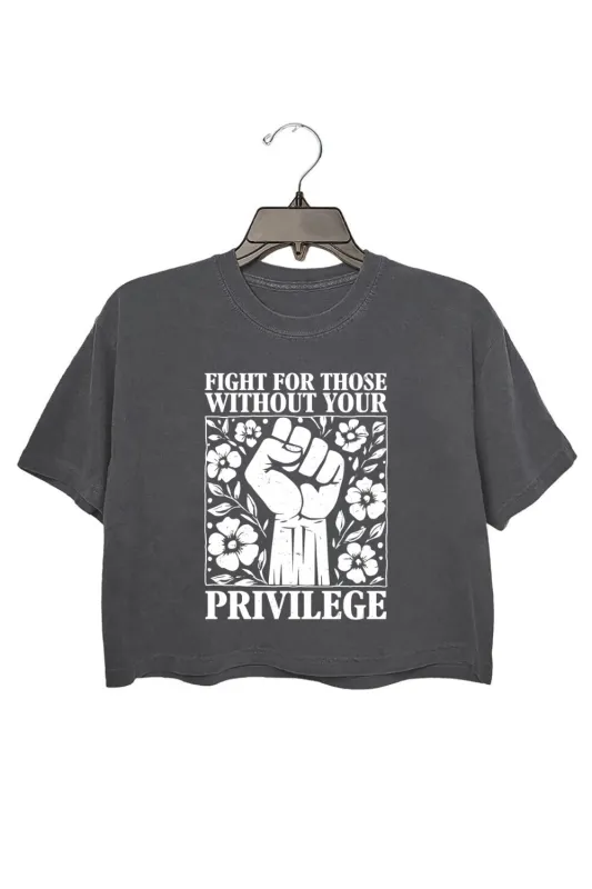 Fight For Those Without Your Privilege Crop Top For Women sold by Fancy Tees