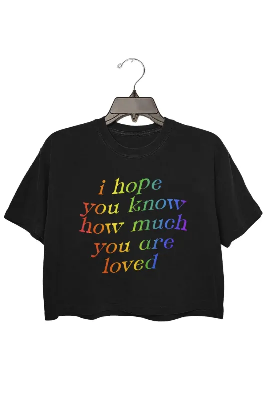 I Hope You Know How Much You Are Loved Crop Top For Women sold by Fancy Tees