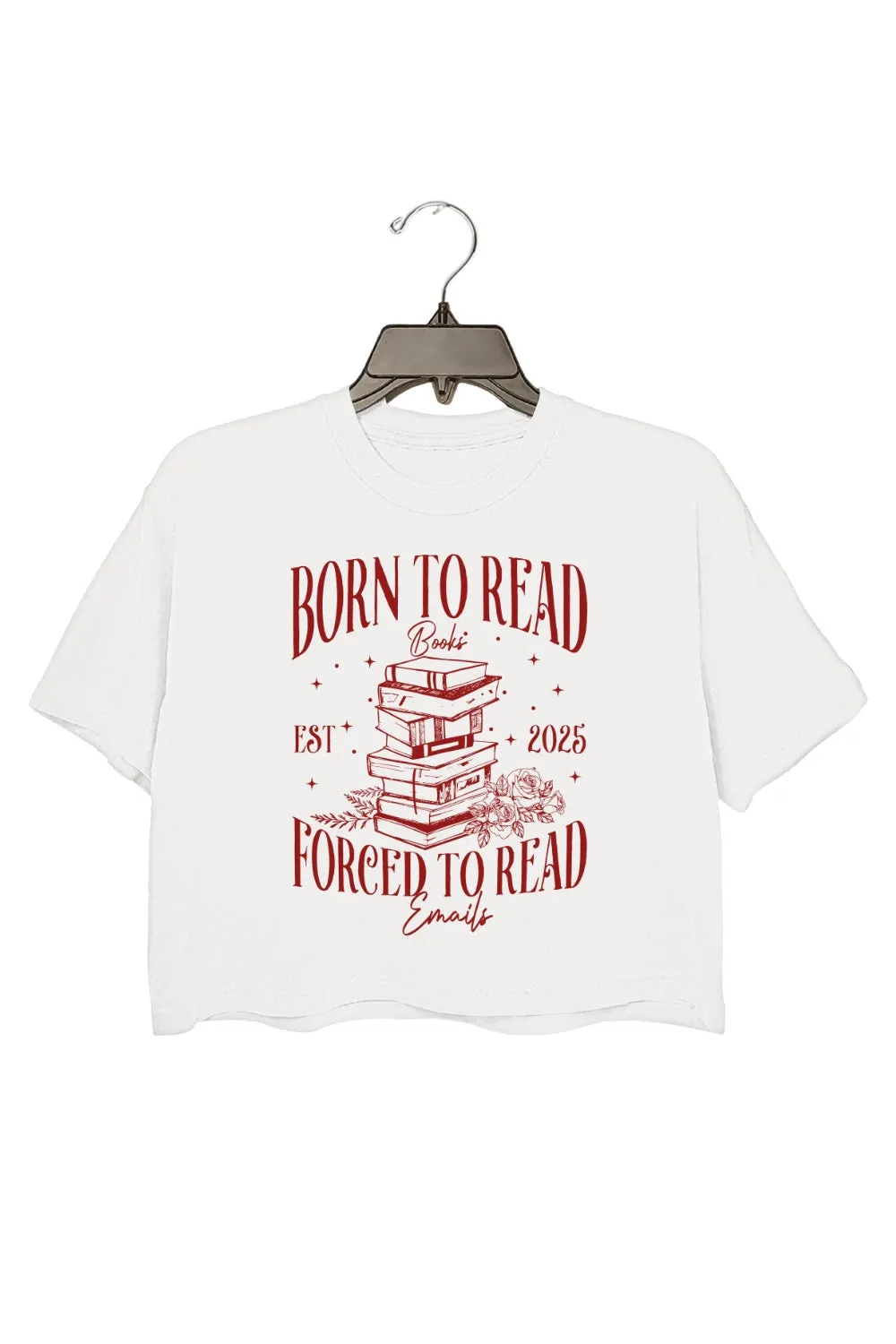 Born to Read Books Forced to Read Emails Crop Top For Women sold by Fancy Tees