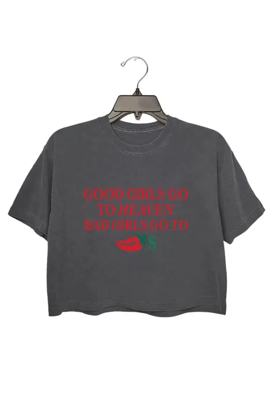 Good Girls Go to Heaven, Bad Girls Go to Chili's Crop Top For Women sold by Fancy Tees