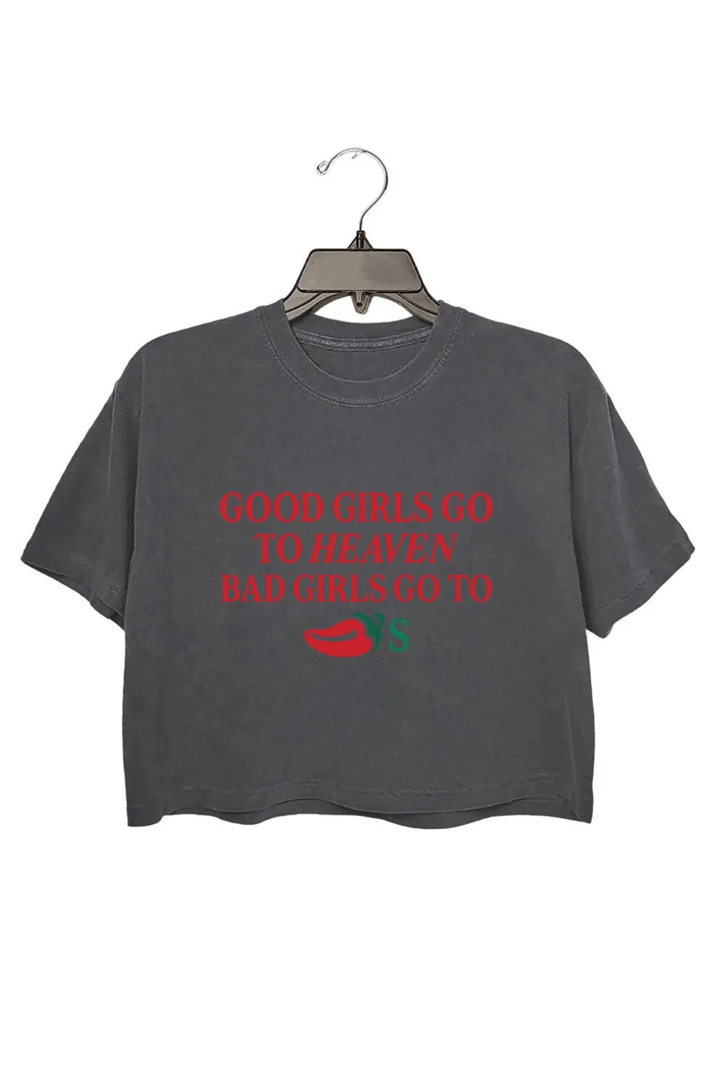 Good Girls Go to Heaven, Bad Girls Go to Chili's Crop Top For Women sold by Fancy Tees