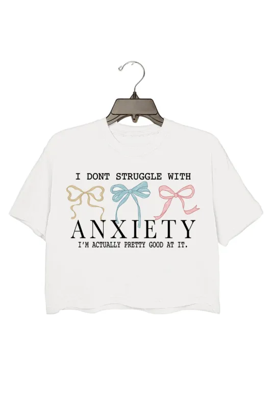 I Don't Struggle With Anxiety Crop Top For Women sold by Fancy Tees
