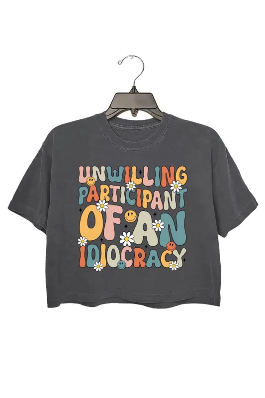 Unwilling Participant Of An Idiocracy Crop Top For Women sold by Fancy Tees