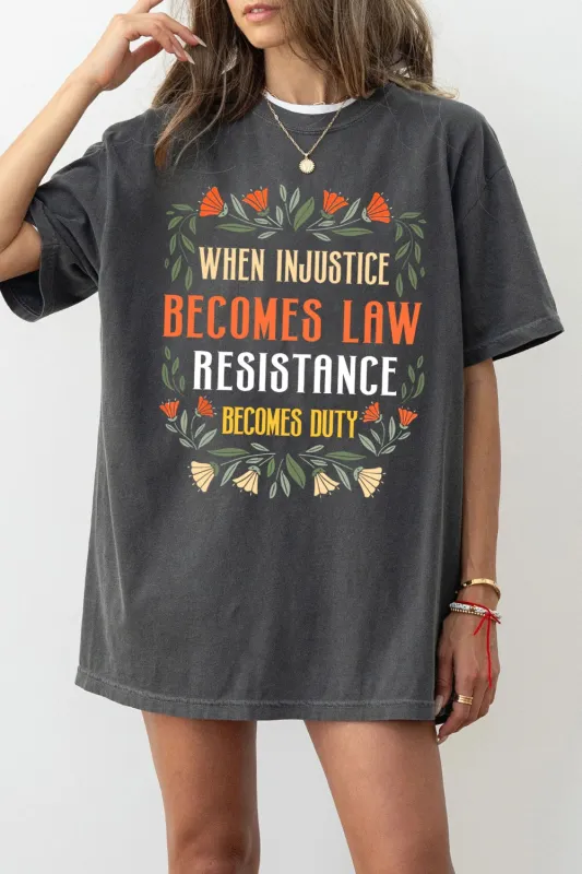 When Injustice Becomes Law Resistance Becomes Duty Feminist Tee For Women sold by Fancy Tees