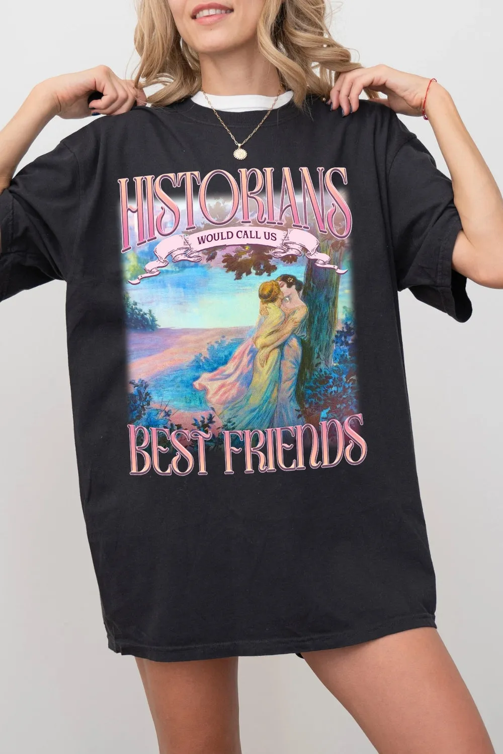 Historians Would Call Us Best Friends Tee For Women sold by Fancy Tees
