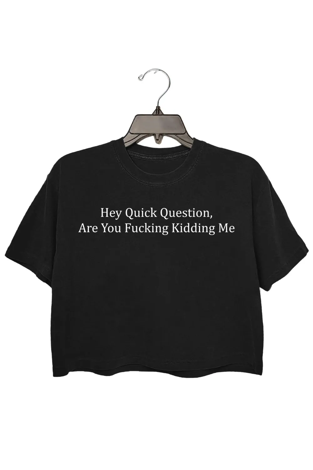 Quick Question Are You Kidding Me Crop Top For Women sold by Fancy Tees product image thumbnail 3