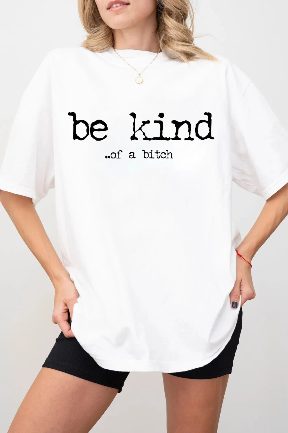 Be Kind Of A Bitch Tee For Women sold by Fancy Tees product image thumbnail 2