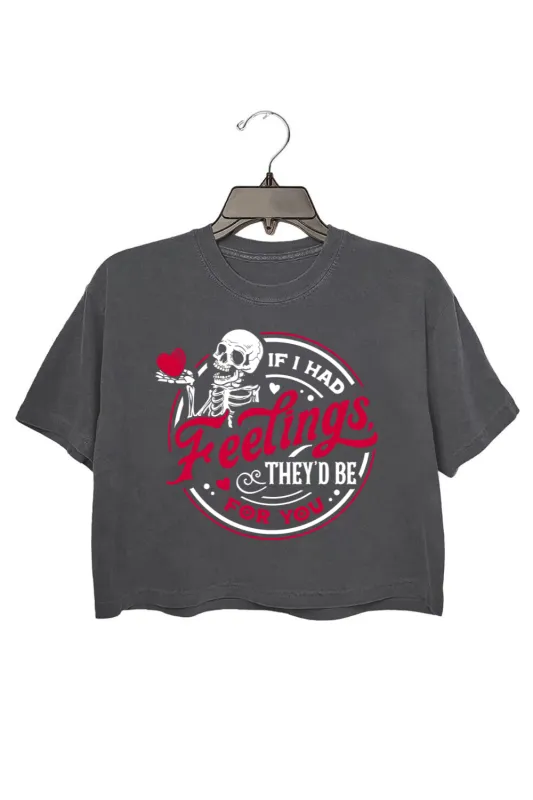 If I Had Feelings They'd Be For You Crop Top For Women made by Fancy Tees