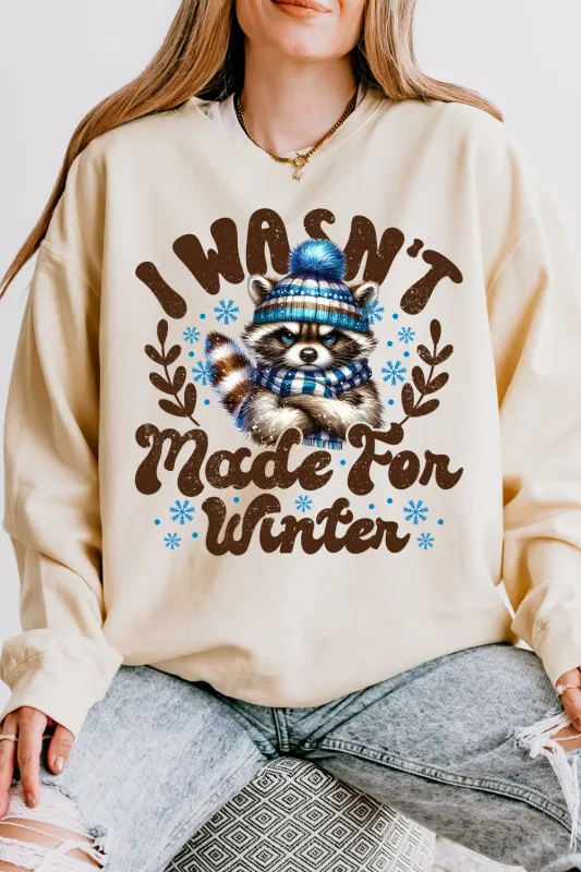 I Wasn't Made For Winter Sweatshirt For Women sold by Fancy Tees