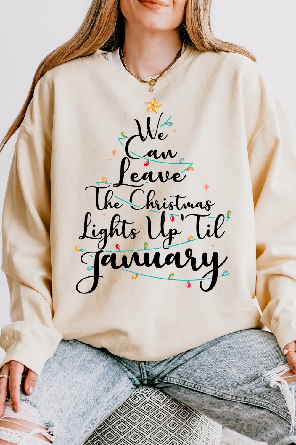 We Can Leave The Christmas Tree Up Til January Sweatshirt For Women sold by Fancy Tees product image thumbnail 2