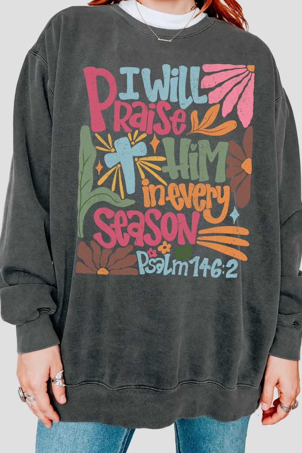 I Will Praise Him In Every Season Sweatshirt For Women sold by Fancy Tees