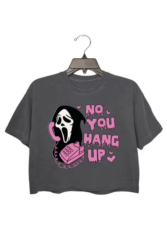 No You Hang Up Funny Crop Top For Women sold by Fancy Tees