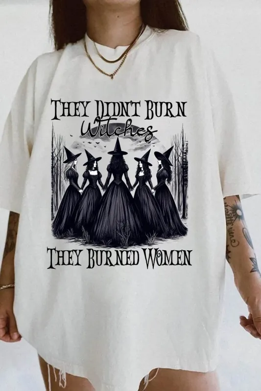 They Didn't Burn Witches They Burned Women Halloween Tee For Women sold by Fancy Tees
