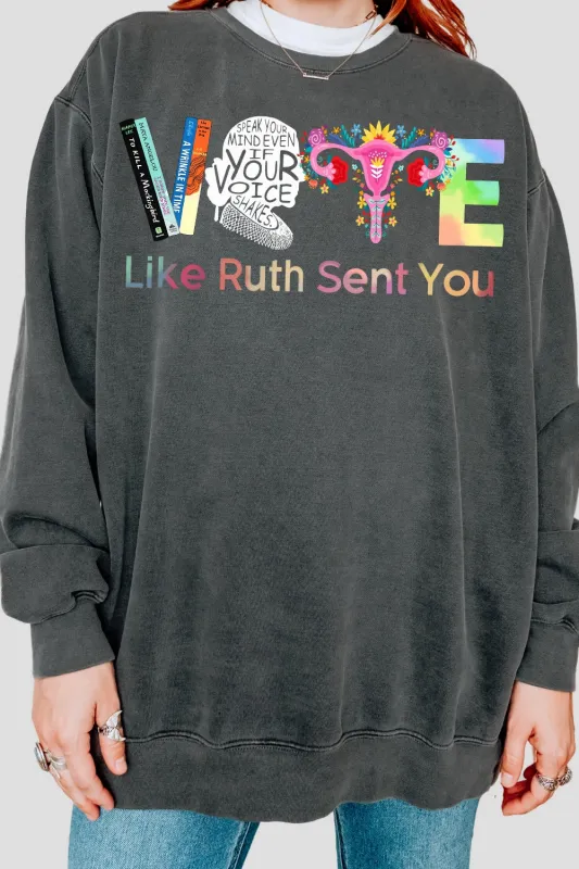VOTE Like Ruth Sent You Sweatshirt For Women sold by Fancy Tees
