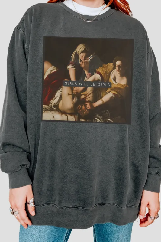 Girls Will Be Girls Sweatshirt For Women sold by Fancy Tees