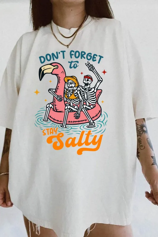 Don't Forget To Stay Salty Tee For Women sold by Fancy Tees