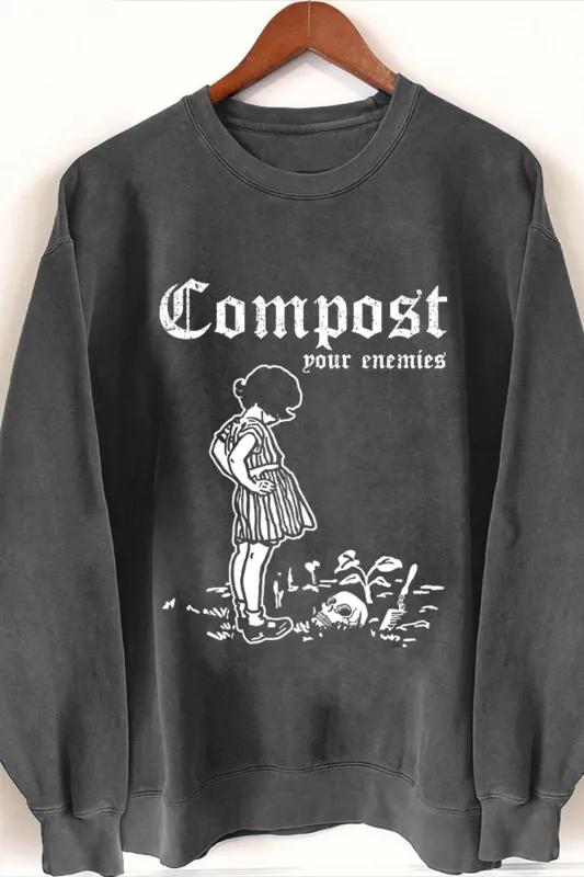 Compost Your Enemies Sweatshirt For Women sold by Fancy Tees