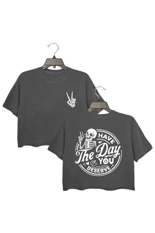 Have The Day You Deserve Gray Round Neck Crop Top For Women sold by Fancy Tees