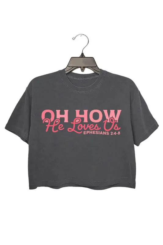 Oh How He Loves Us Crop Top For Women sold by Fancy Tees
