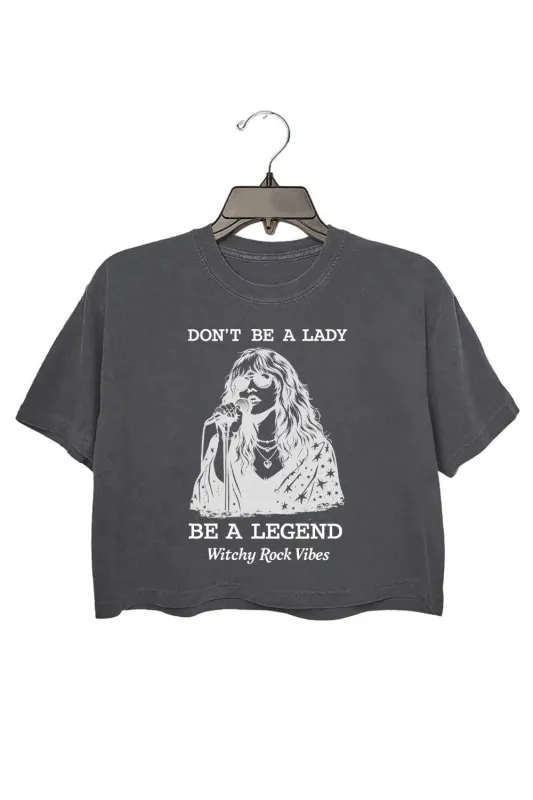Don't Be A Lady Be A Legend Rock Vibes Crop Top For Women sold by Fancy Tees