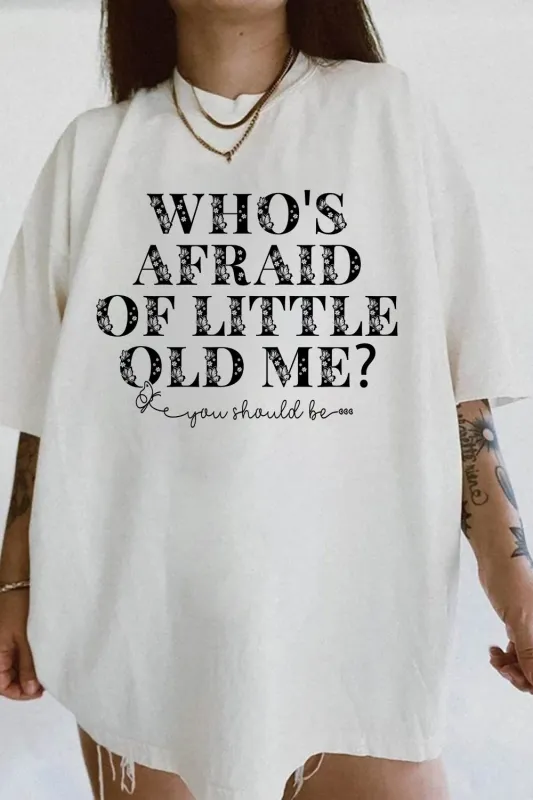 Who's Afraid of Little Old Me Tee For Women sold by Fancy Tees