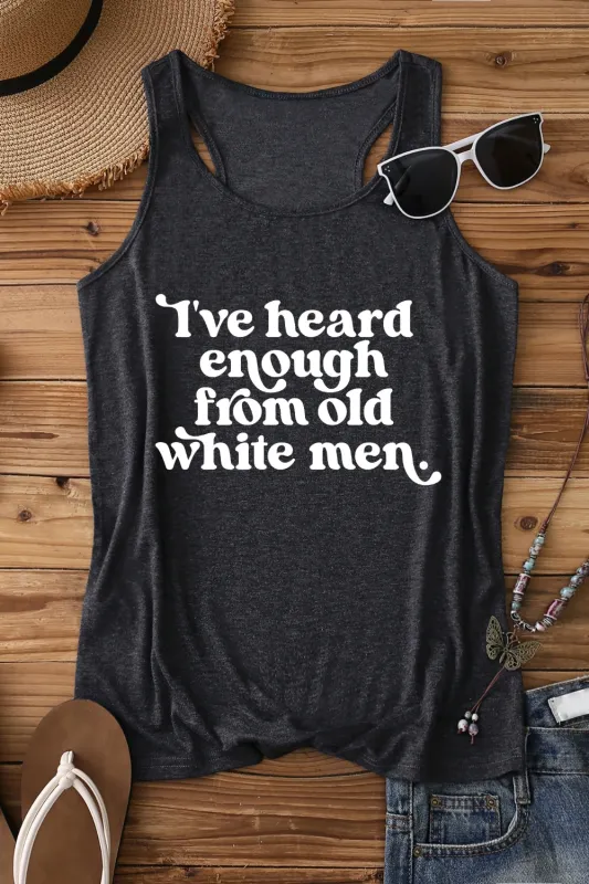 I've Heard Enough from Old White Men Retro Tank Top For Women made by Fancy Tees