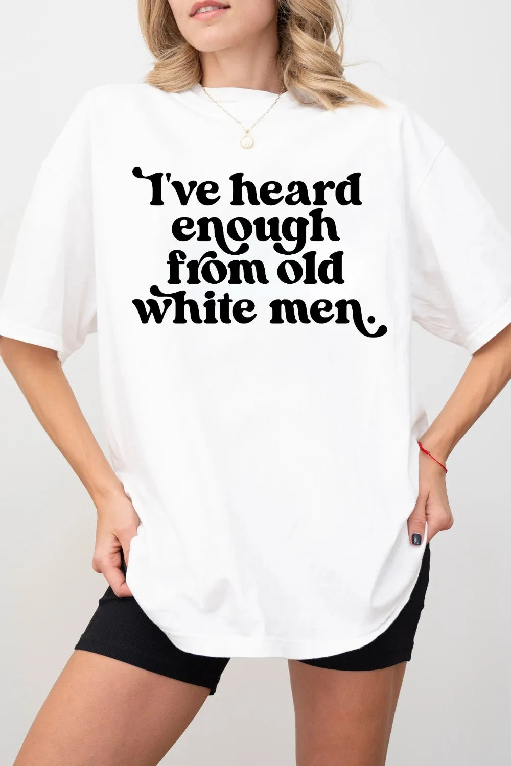 I've Heard Enough from Old White Men Retro Tee For Women sold by Fancy Tees product image thumbnail 4