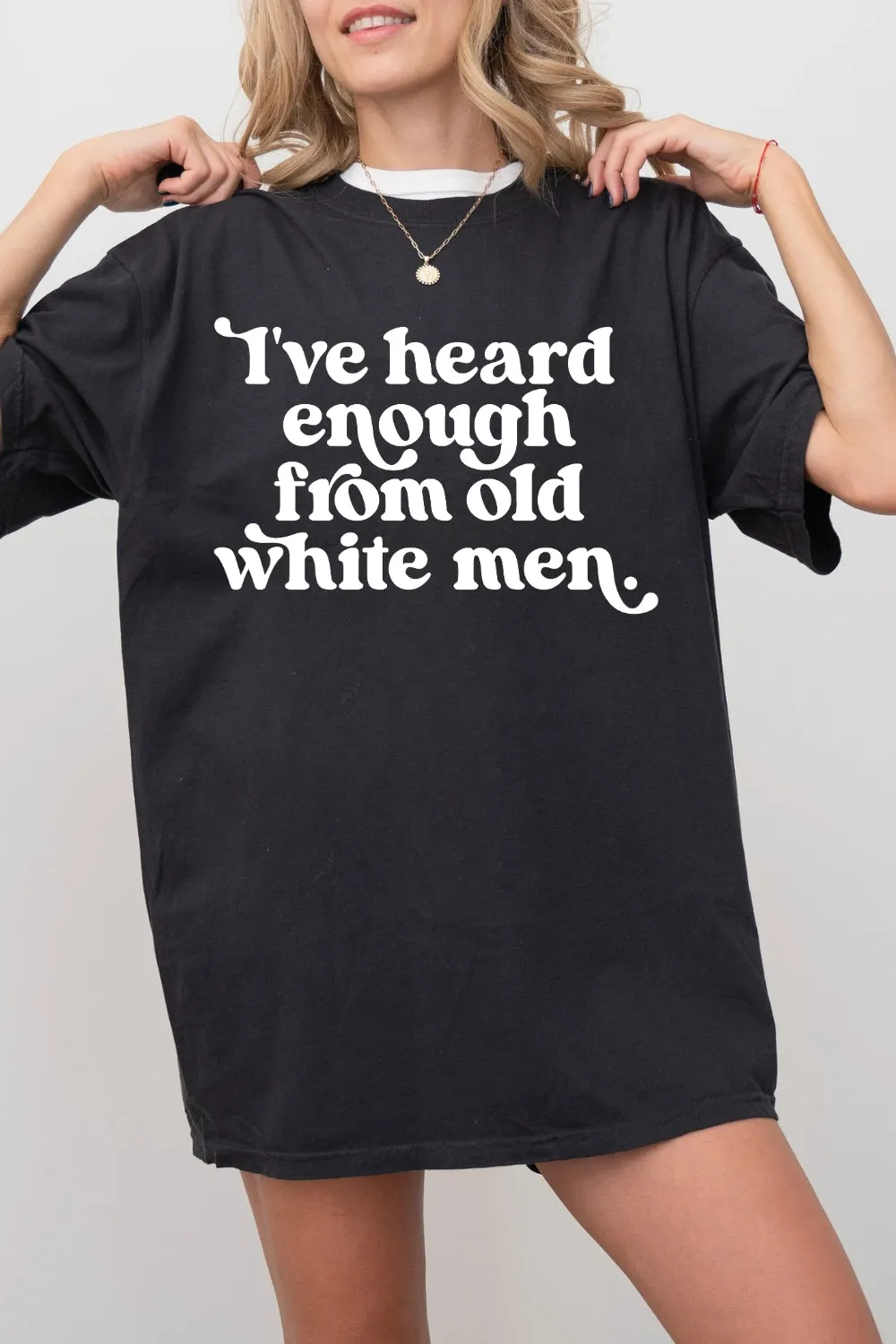 I've Heard Enough from Old White Men Retro Tee For Women sold by Fancy Tees product image thumbnail 3