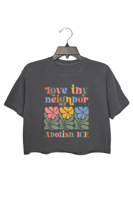 Love Neighbor Abolish Ice Crop Tee For Women sold by Fancy Tees