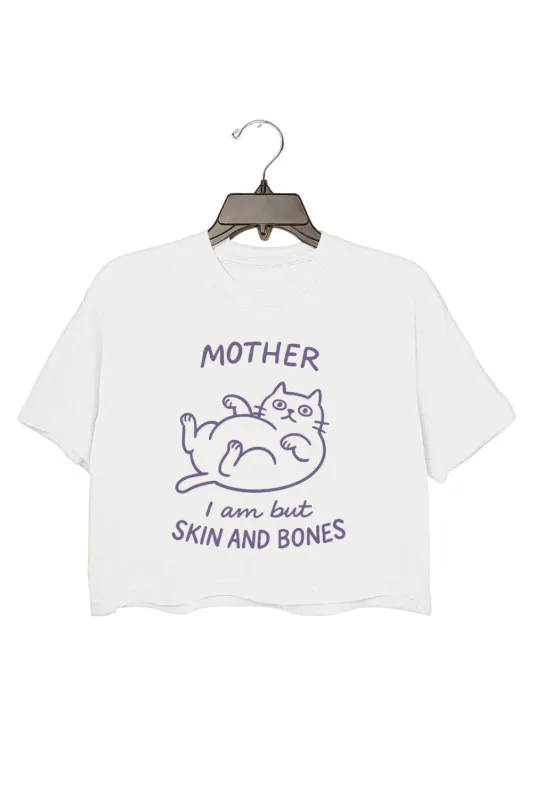 Mother I Am But Skin And Bones Crop Tee For Women made by Fancy Tees