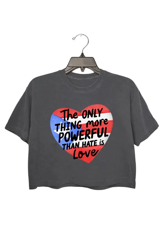 The Only Thing More Powerful Than Hate Heart Crop Tee For Women made by Fancy Tees