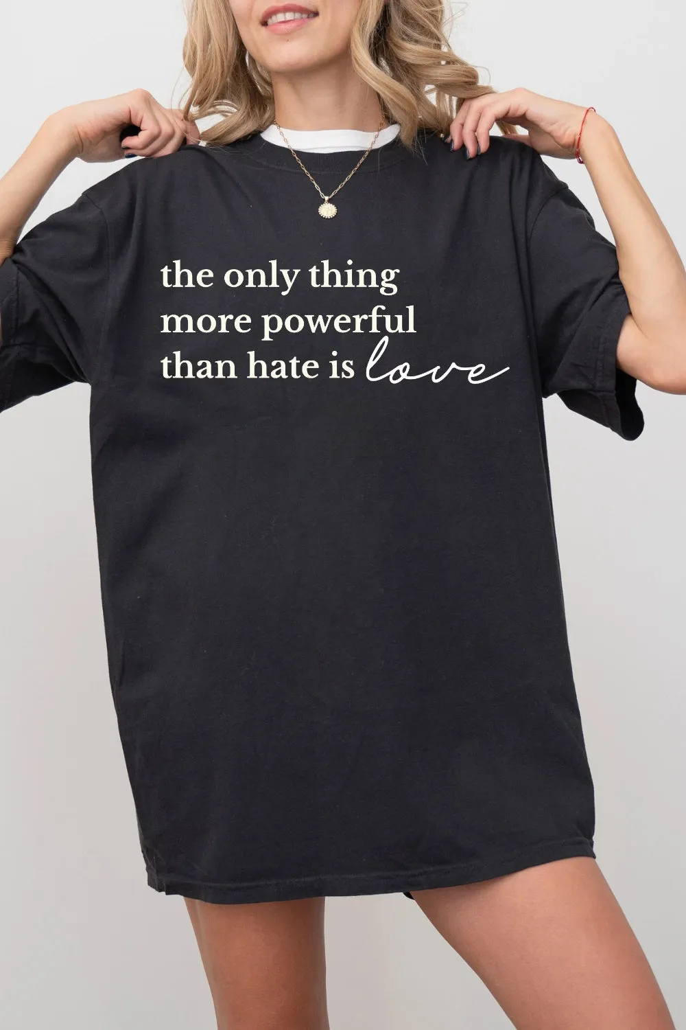 The Only Thing More Powerful Than Hate is Love Tee For Women sold by Fancy Tees product image thumbnail 3