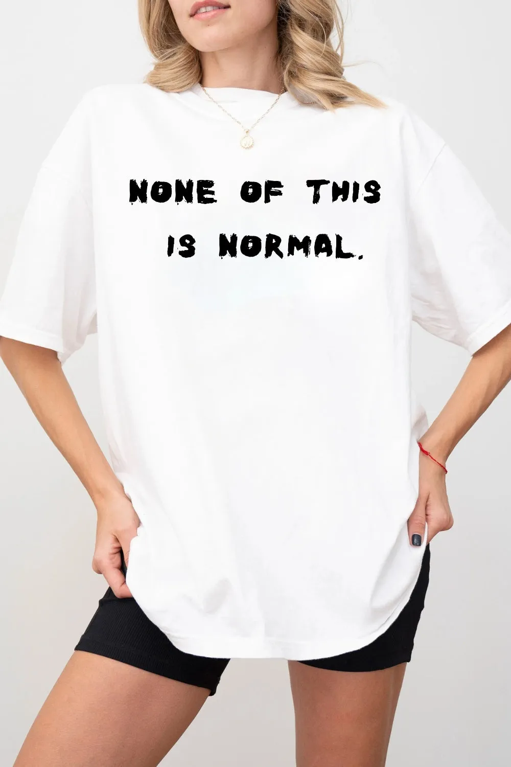 None Of This Is Normal Tee For Women sold by Fancy Tees product image thumbnail 4