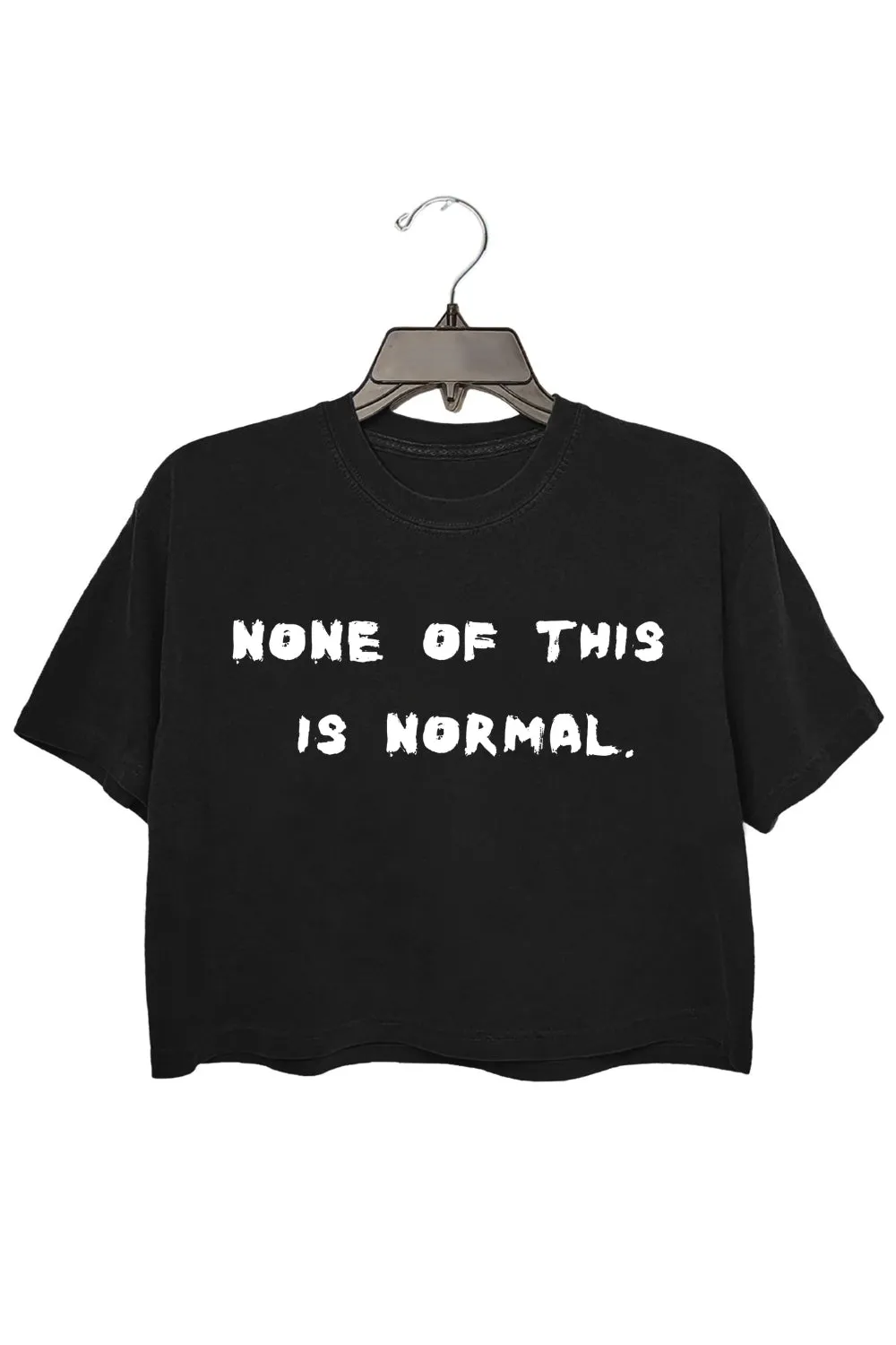 None Of This Is Normal Crop Tee For Women sold by Fancy Tees product image thumbnail 3