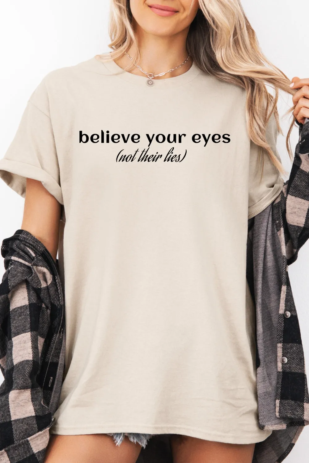 Believe Your Eyes, Not Their Lies Tee For Women sold by Fancy Tees product image thumbnail 2