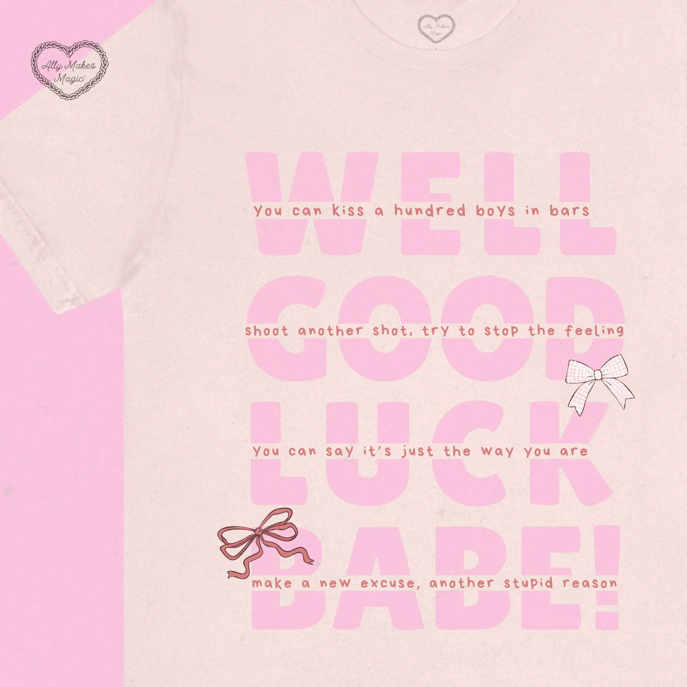GOOD LUCK BABE! tee sold by Ally Makes Magic product image thumbnail 4
