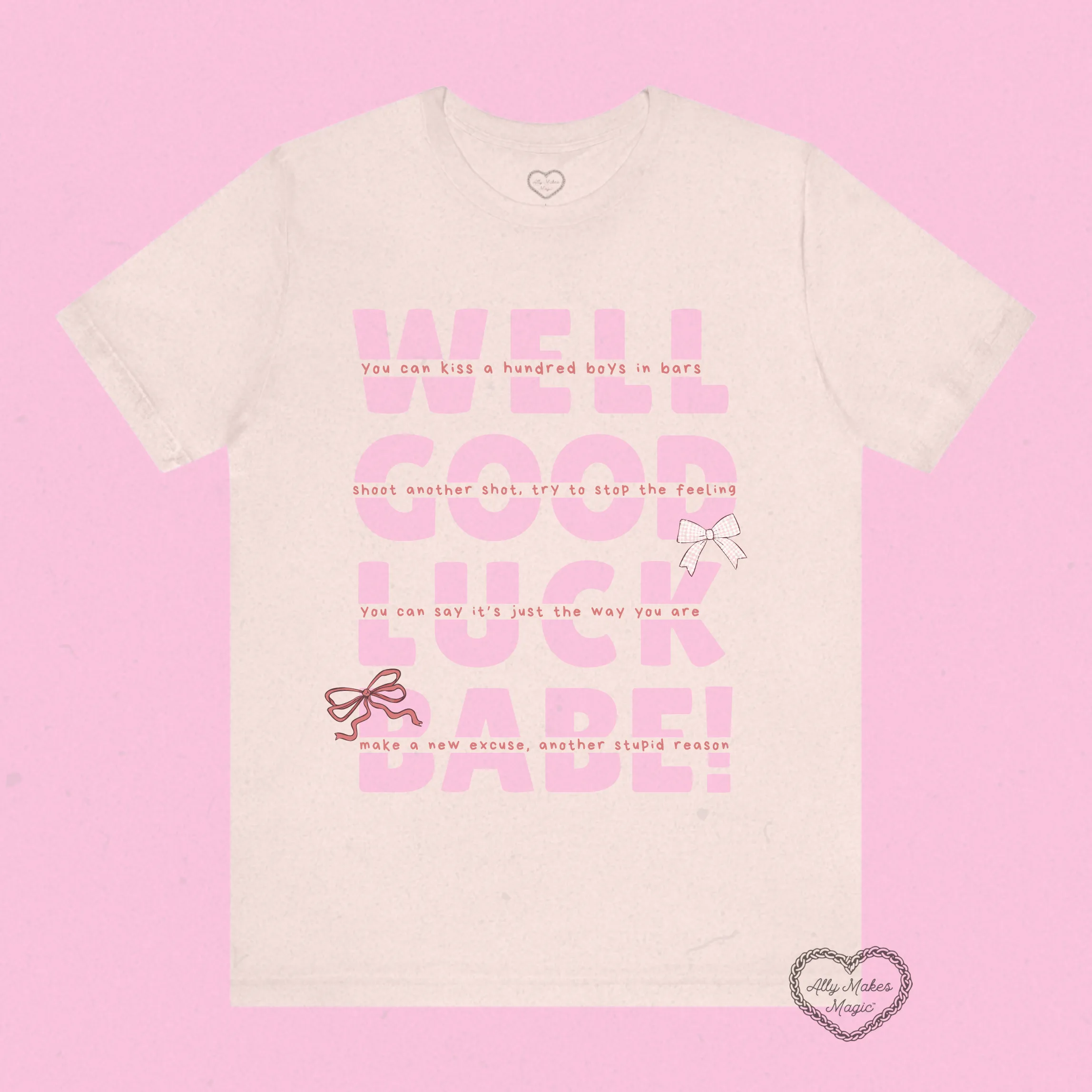 GOOD LUCK BABE! tee sold by Ally Makes Magic product image thumbnail 2