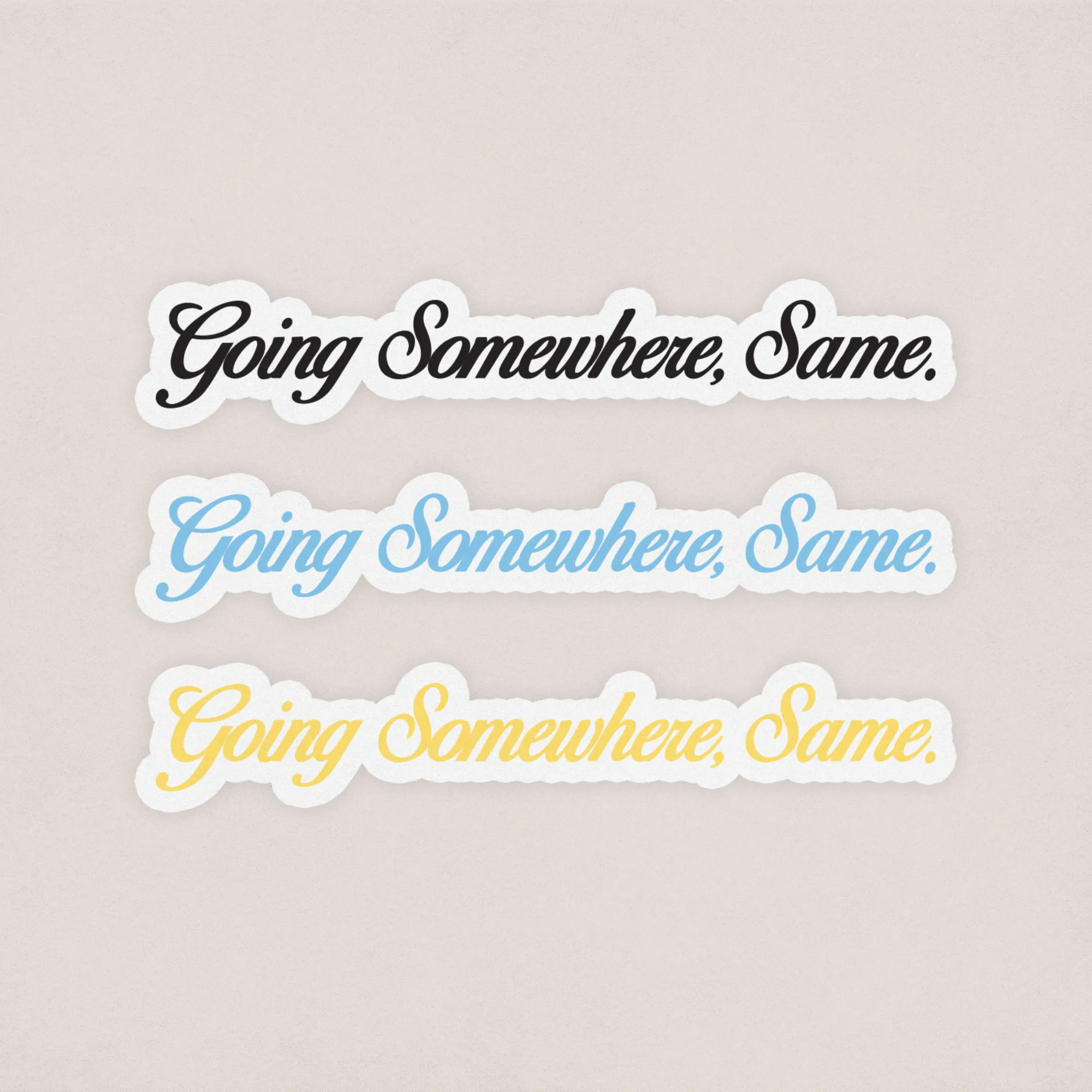 going somewhere, same. decal sold by Ally Makes Magic